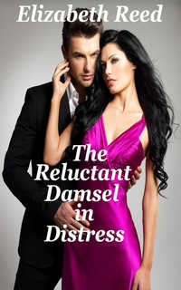 The Reluctant Damsel in Distress by Elizabeth Reed