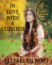 In Love With A Clifford: 5 Historical Steamy Romance Short Stories 