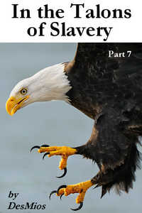 In the Talons of Slavery: Part7 In the Talons of Slavery: Part7