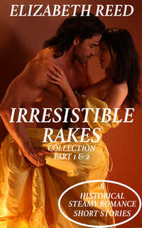 Irresistible Rakes Collection Part 1 & 2 by Elizabeth Reed