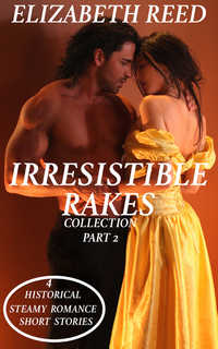 Irresistible Rakes Collection Part 2 by Elizabeth Reed