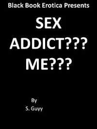 Sex Addict? Me???