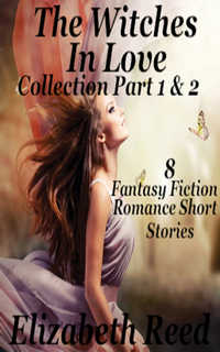 The Witches in Love Collection Part 1 & 2 by Elizabeth Reed