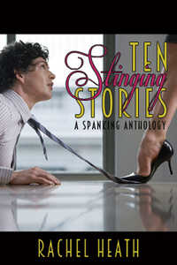 Ten Stinging Stories: A Spanking Anthology