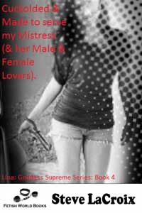 Cuckolded & Made to serve my Mistress(& Her Male & Female Lovers) Cuckolded & Made to serve my Mistress(& Her Male & Female Lovers)