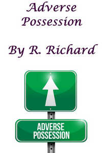 Adverse Possession by R. Richard