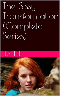 The Sissy Transformation (Complete Series) The Sissy Transformation (Complete Series)