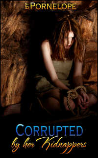 Corrupted By Her Kidnappers