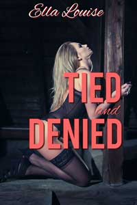 Tied And Denied by Ella Louise