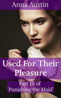 Used For Their Pleasure by Anna Austin