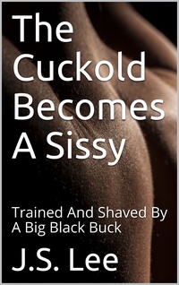 The Cuckold Becomes A Sissy