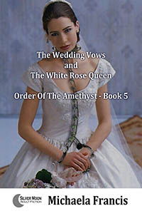 The Wedding Vows and The White Rose Queen