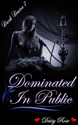 Dominated In Public by Daisy Rose