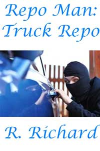 Repo Man: Truck Repo by R. Richard