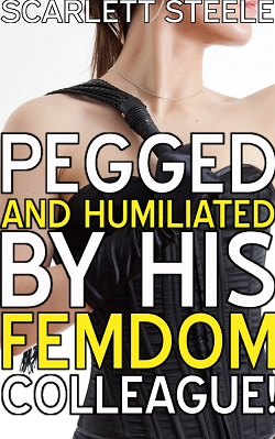 Pegged And Humiliated By His Femdom Colleague! Pegged And Humiliated By His Femdom Colleague!