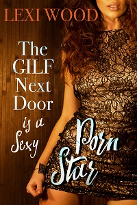 The GILF Next Door is a Sexy Porn Star The GILF Next Door is a Sexy Porn Star