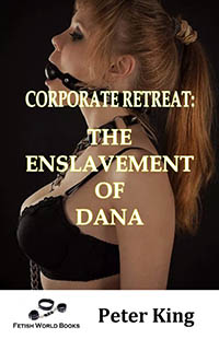 Corporate Retreat: The Enslavement of Dana