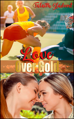 Love Over Gold by Talaith Gladvert