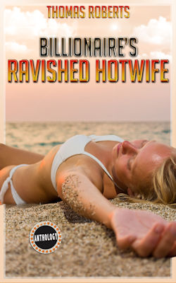 Billionaire's Ravished Hotwife Billionaire's Ravished Hotwife
