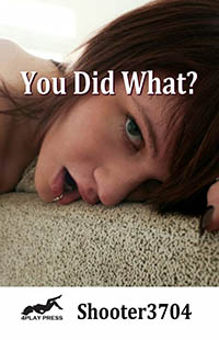 You Did What? You Did What?