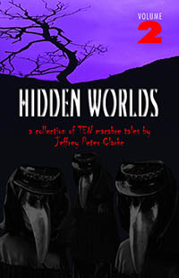 Hidden Worlds - Volume 2 by Jeffrey Peter Clarke