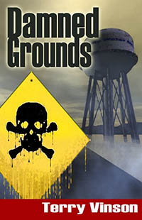 Damned Grounds by Terry Lloyd Vinson