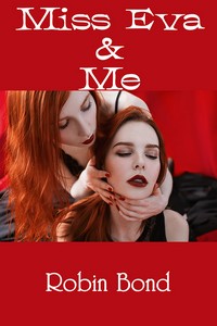 Miss Eva & Me by Robin Bond