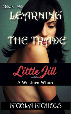 Learning The Trade: Little Jill: A Western Whore