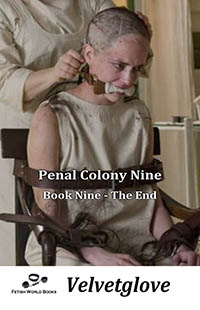 PENAL COLONY NINE : BOOK NINE