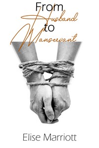 From Husband to Manservant by Elise Marriott