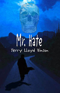 Mr. Hate by Terry Lloyd Vinson