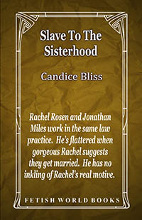 Slave To The Sisterhood by Candice Bliss