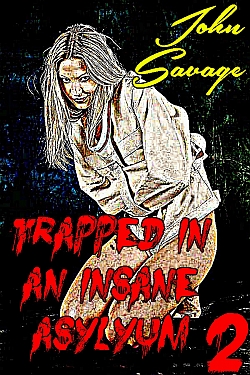 Trapped in an Insane Asylum 2 Trapped in an Insane Asylum 2