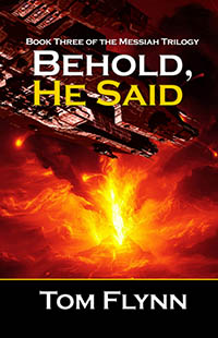 Behold, He Said by Tom Flynn