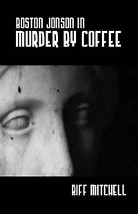 Boston Jonson In Murder By Coffee by Biff Mitchell