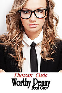 Worthy Penny, Book One by Duncan Cusic