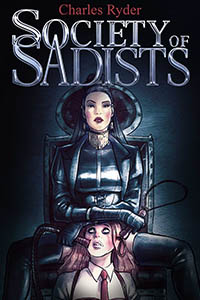 SOCIETY OF SADISTS by Charles Ryder