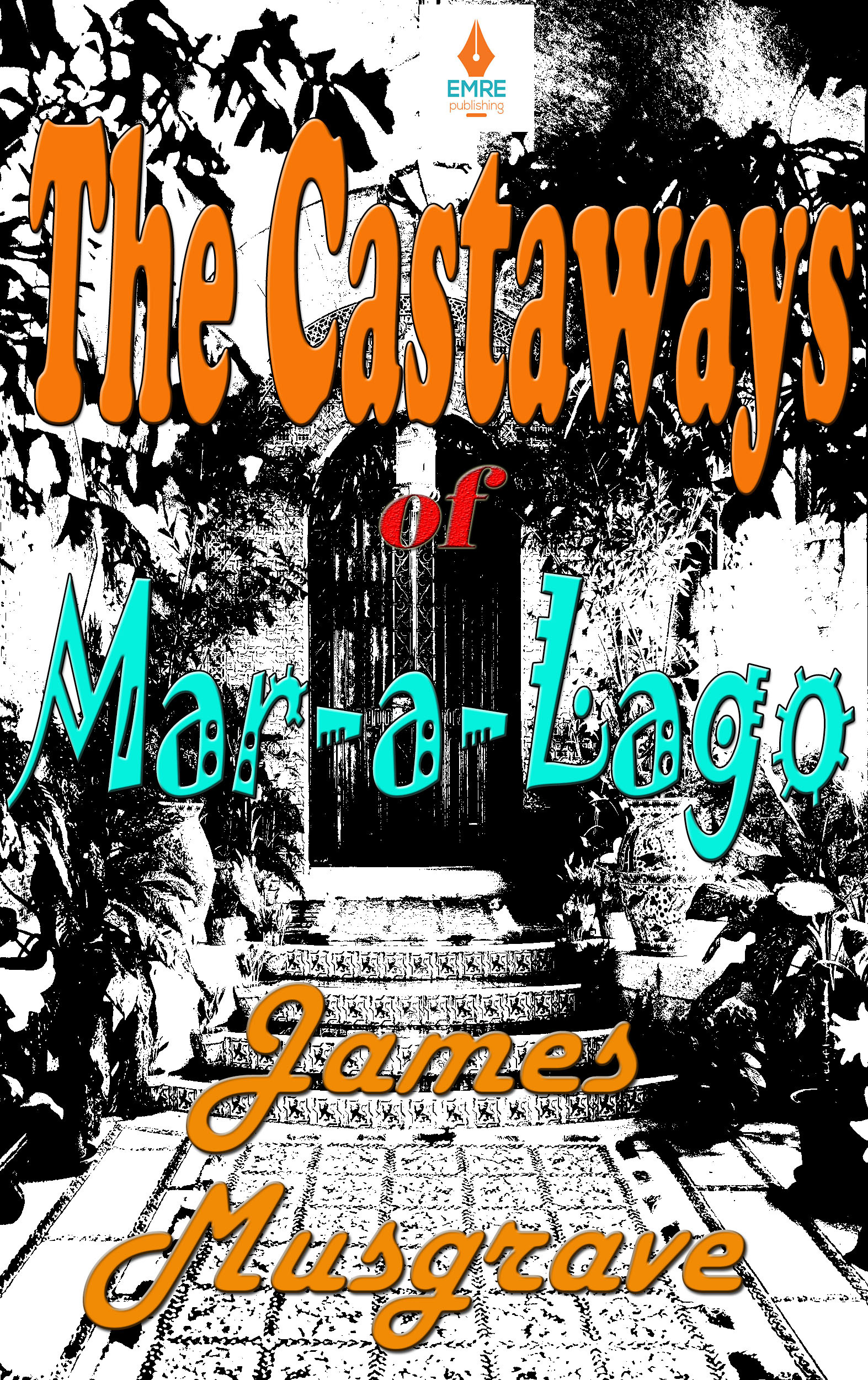 Castaways of Mar-a-Lago by James Musgrave