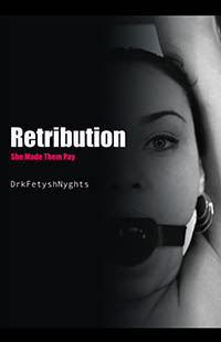 RETRIBUTION by DrkFetyshNyghts
