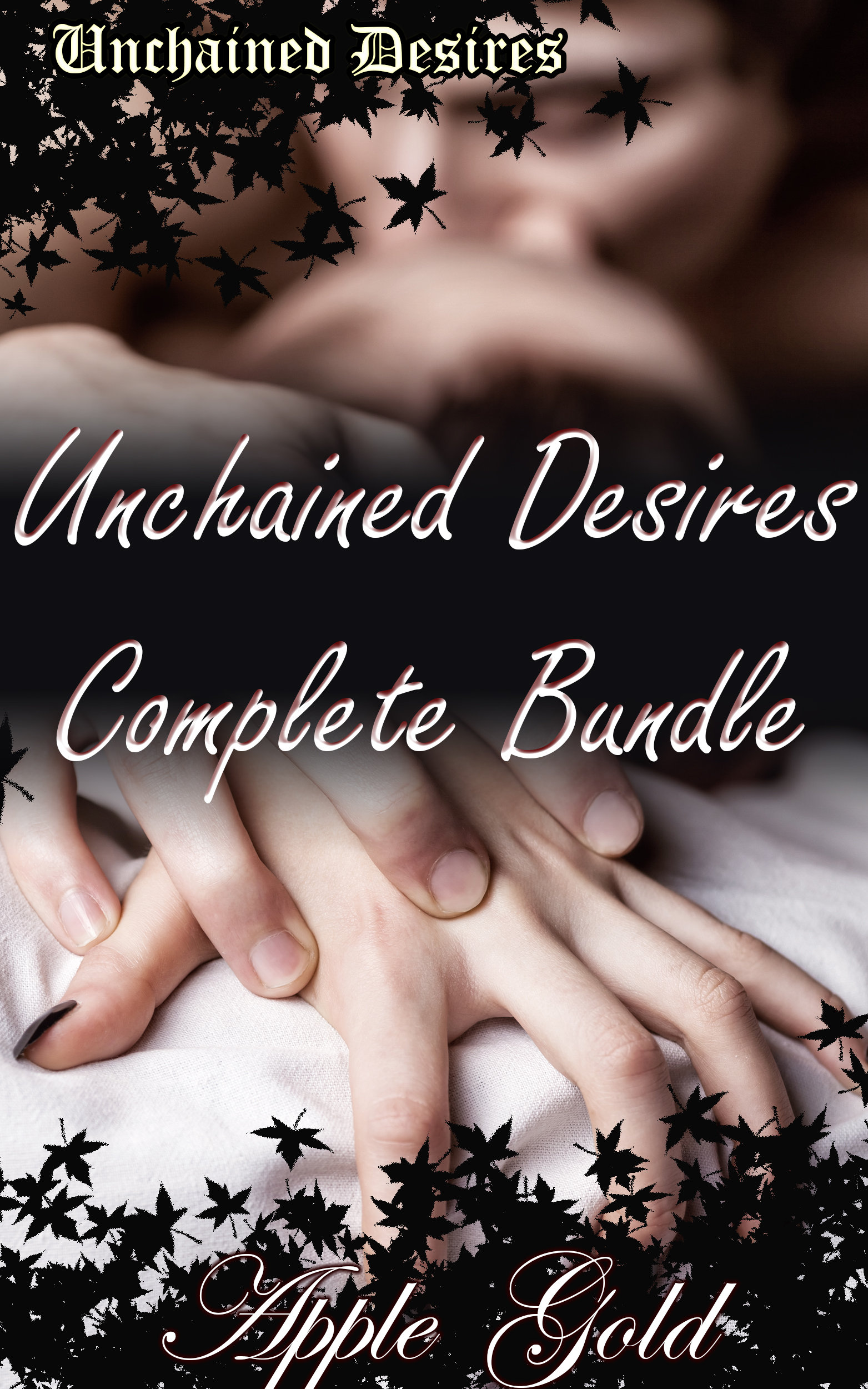 Unchained Desires Complete Bundle Unchained Desires Complete Bundle