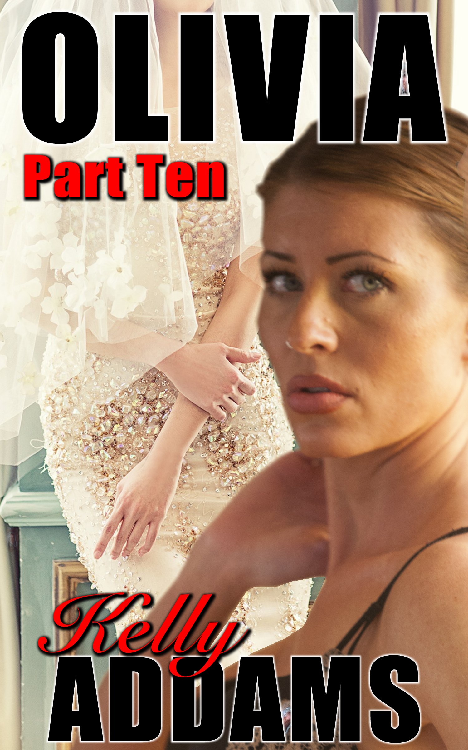 Olivia - Part Ten Olivia - Part Ten