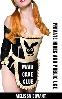 Maid Cage Club: Private Hires and Public Use Maid Cage Club: Private Hires and Public Use