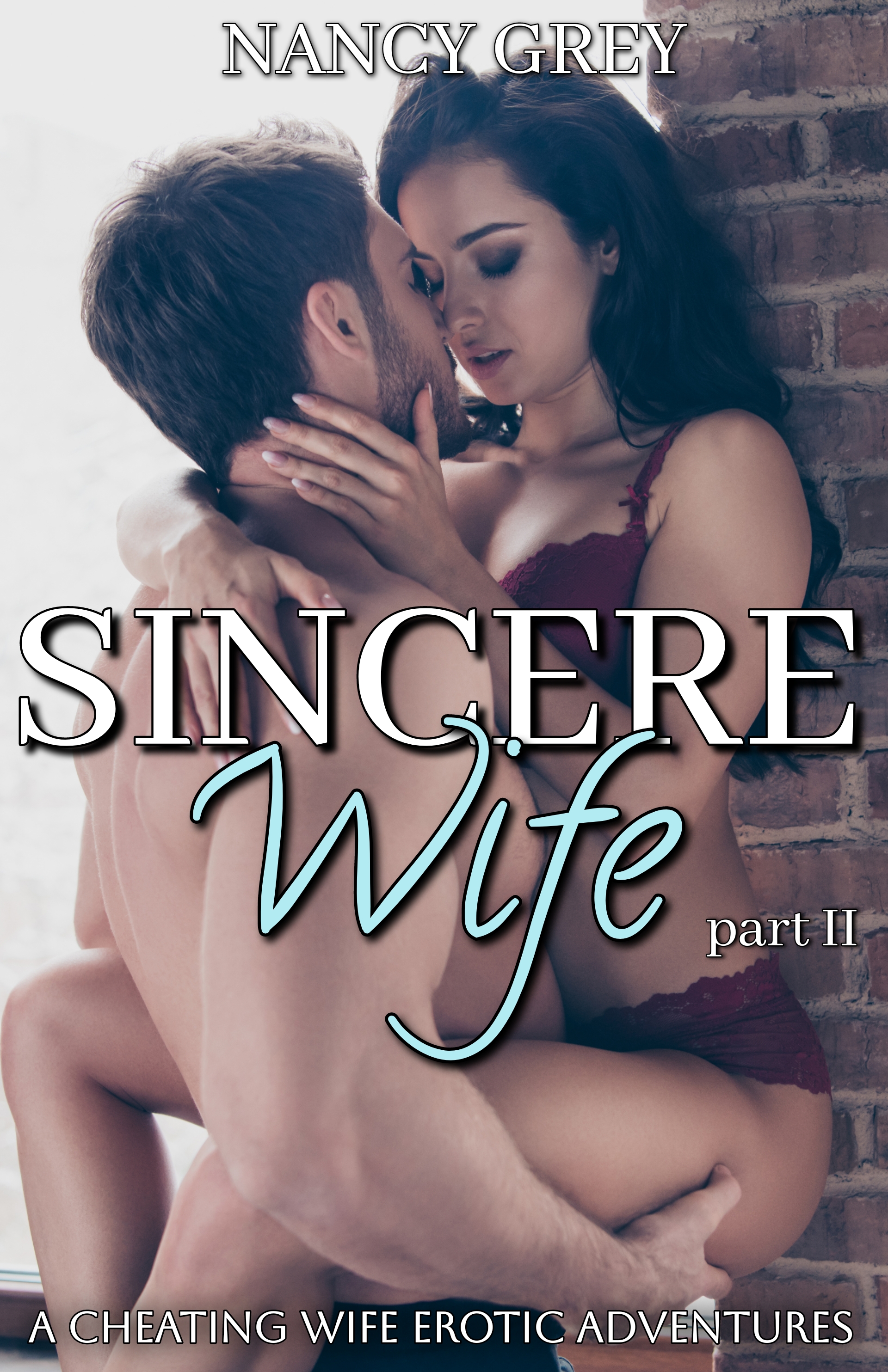 Sincere Wife: A Cheating Wife Erotic Adventures
Sincere Wife: A Cheating Wife Erotic Adventures