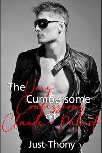 The Very Cumbersome Confessions of Claude-Patrick The Very Cumbersome Confessions of Claude-Patrick