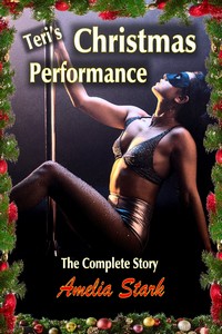 Teri's Christmas Performance: The complete Story Teri's Christmas Performance: The complete Story