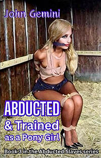 ABDUCTED & Trained as a Pony Girl ABDUCTED & Trained as a Pony Girl