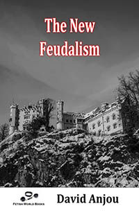 The New Feudalism The New Feudalism