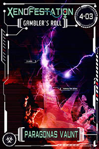 Xenofestation 4-03 - Gambler's Roll Xenofestation 4-03 - Gambler's Roll