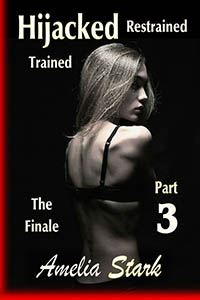 Hijacked Restrained Trained 2025 Edition Part Three - The Finale Hijacked Restrained Trained 2025 Edition Part Three - The Finale