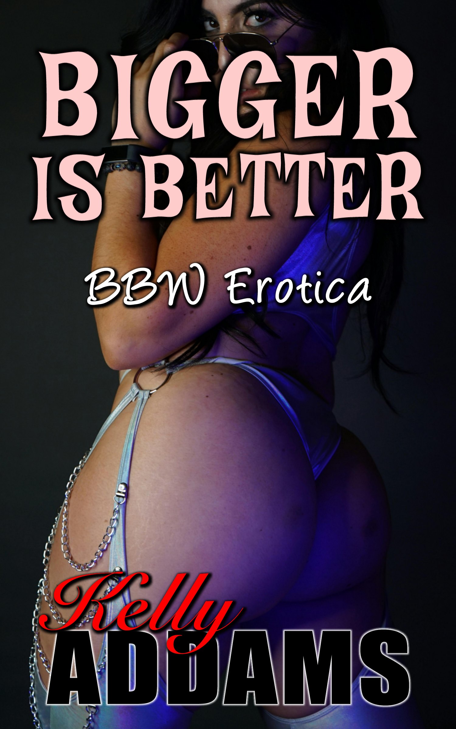 Bigger is Better Bigger is Better